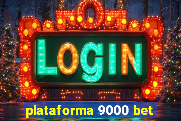 plataforma 9000 bet